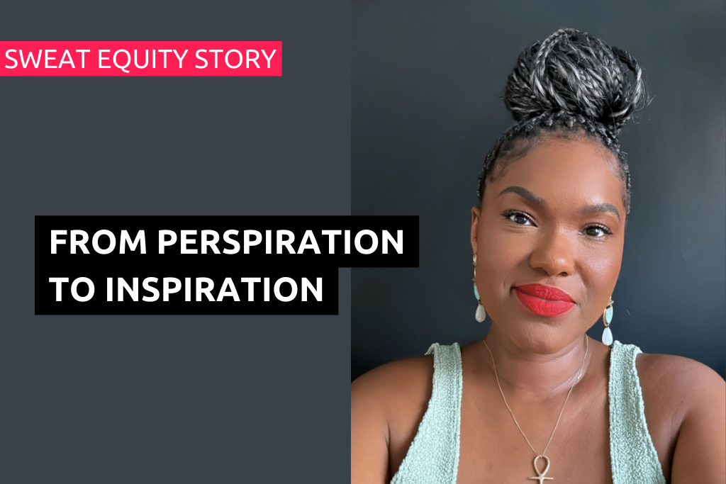 Perspiration to Inspiration: From sweat equity talent to startup founder